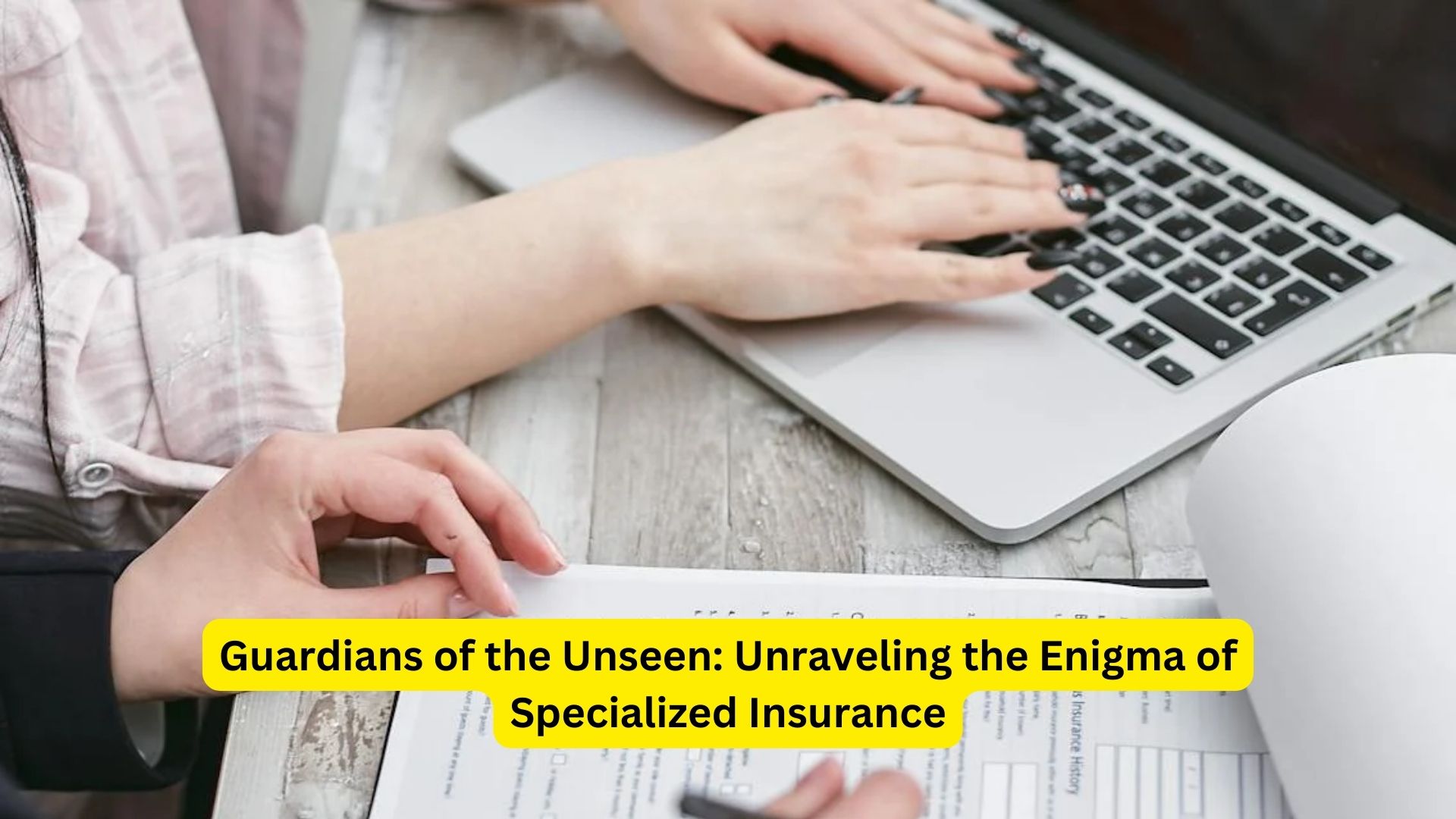 Guardians of the Unseen: Unraveling the Enigma of Specialized Insurance